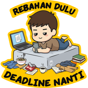 Rebahan Dulu Deadline Nanti